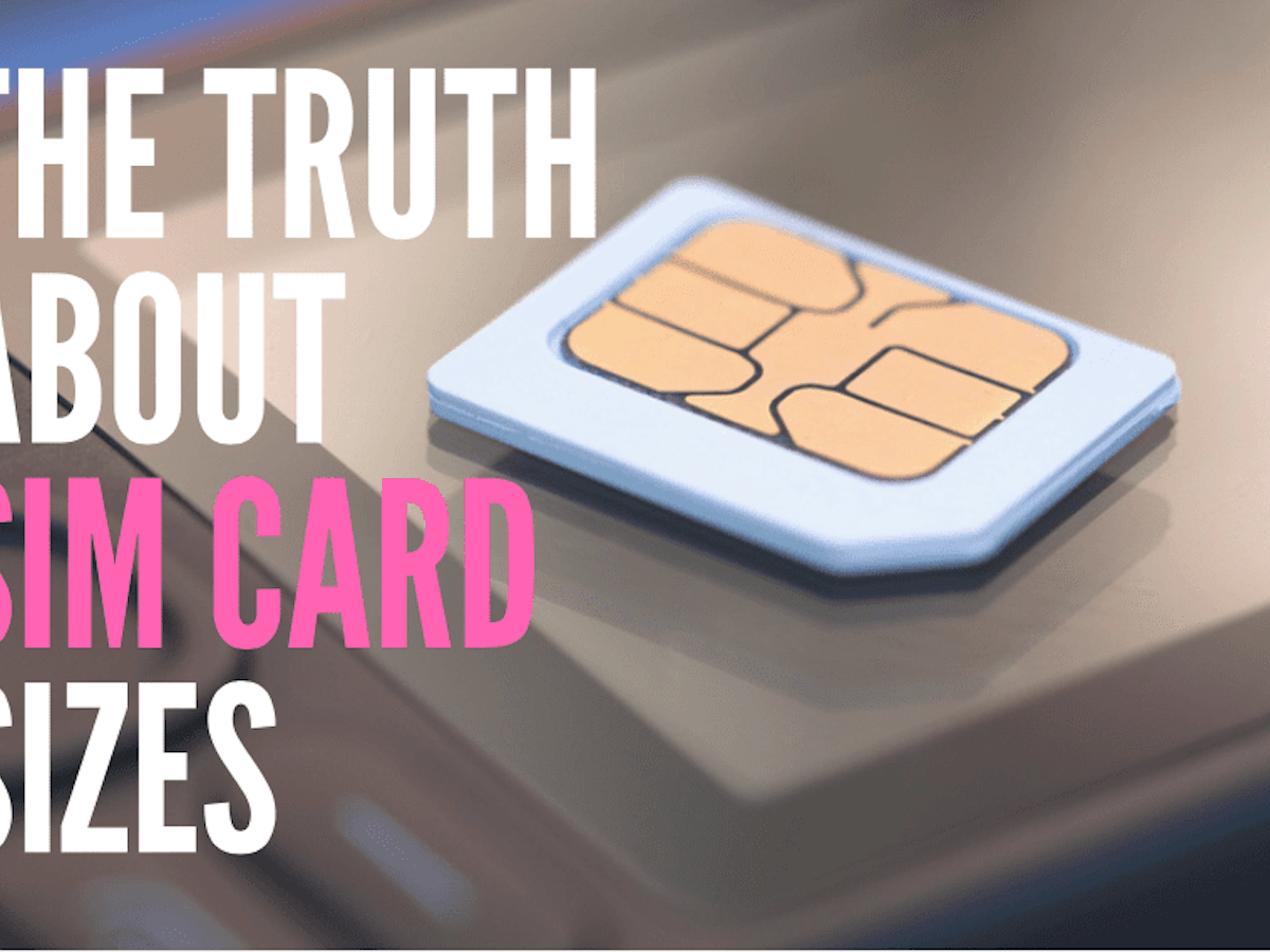 Which Sim Card Size Do I Order When I Switch Carriers Whistleout