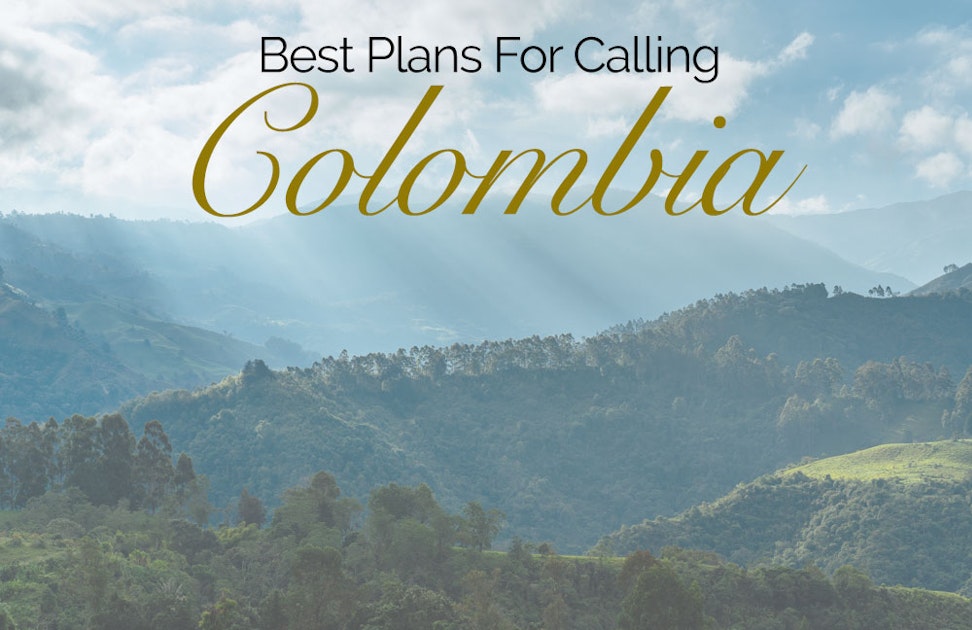 How to Call Colombia Best Plans Compared WhistleOut