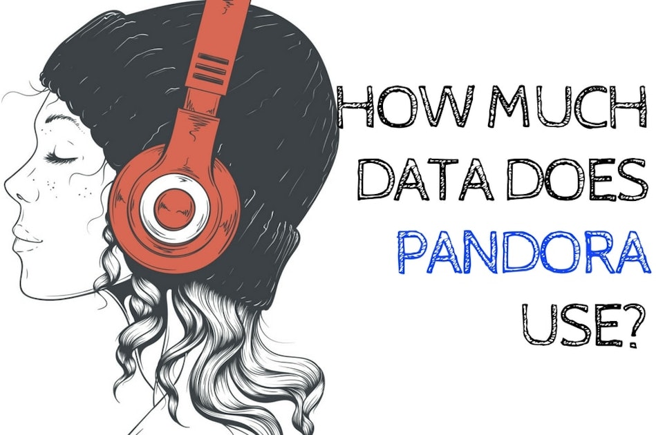 How Much Data Does Pandora Use? WhistleOut