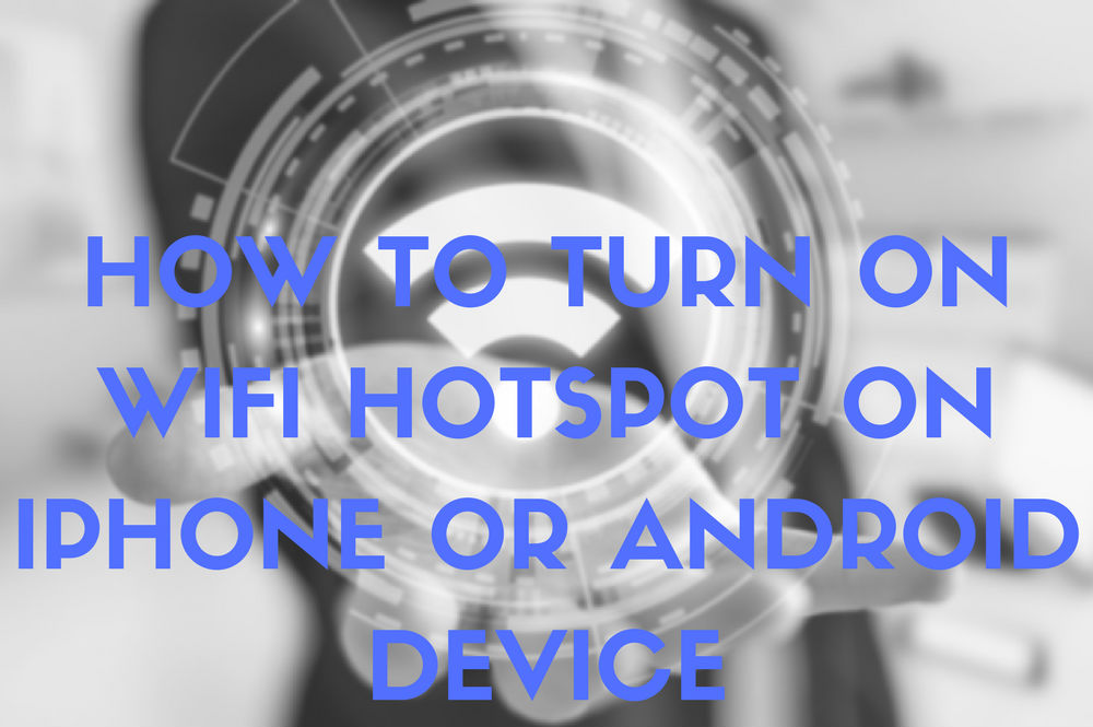 How to Turn on Your Mobile Wi-Fi Hotspot