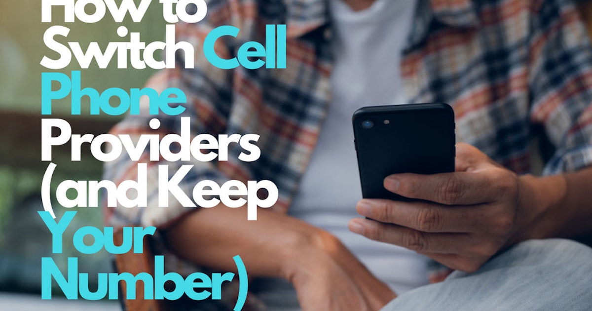 I Want To Switch Phone Carriers But Keep My Number How to Switch Cell Phone Carriers (and Keep your Phone Number) | WhistleOut