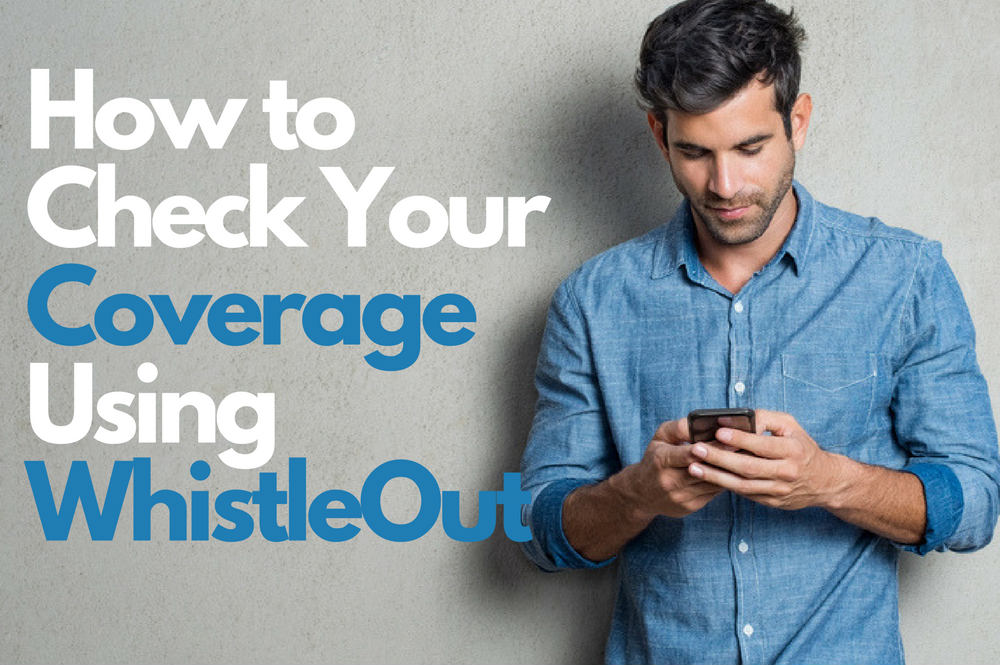 How to: Check Cell Phone Coverage Using WhistleOut