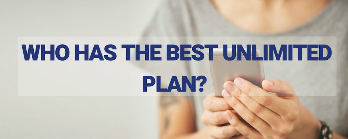 Who Has the Best Unlimited Plan? Major Carriers Compared WhistleOut