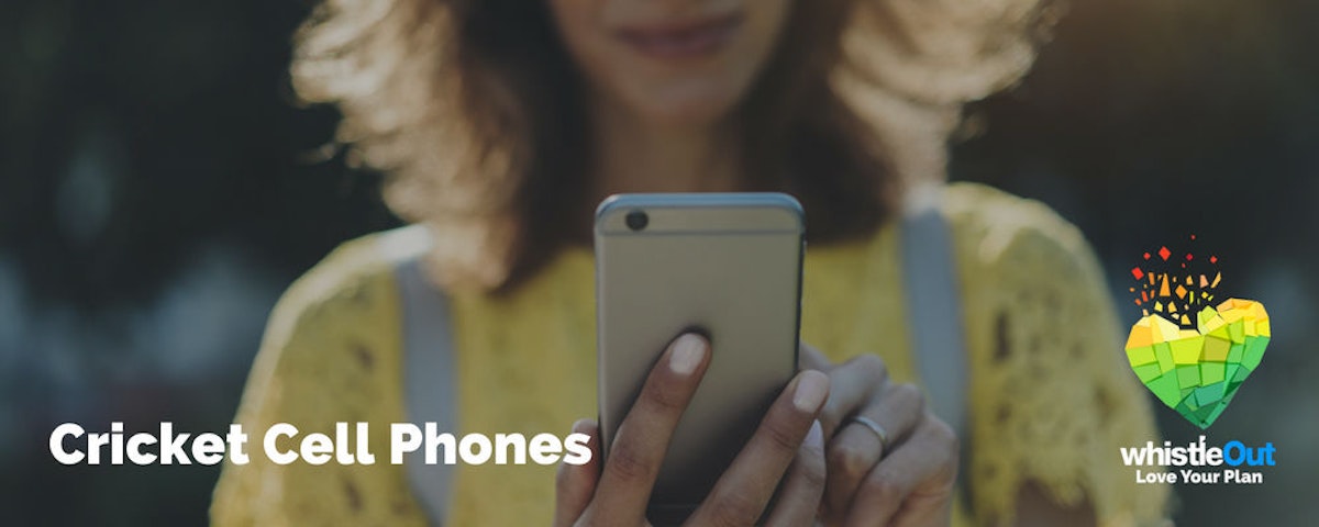 Cricket Cell Phones The Best of the Best WhistleOut