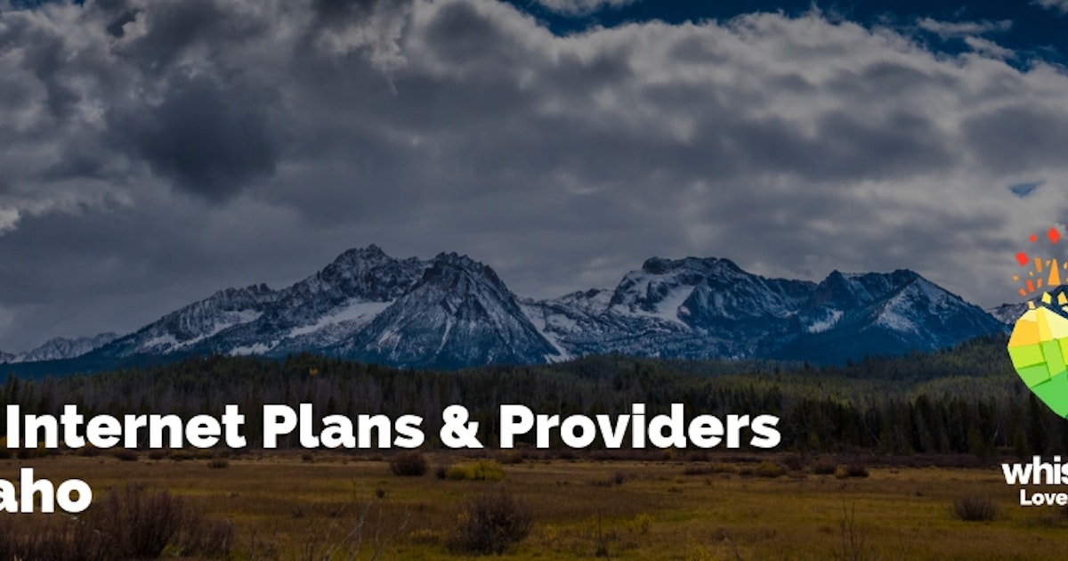 Best Internet Plans Providers In Idaho Whistleout