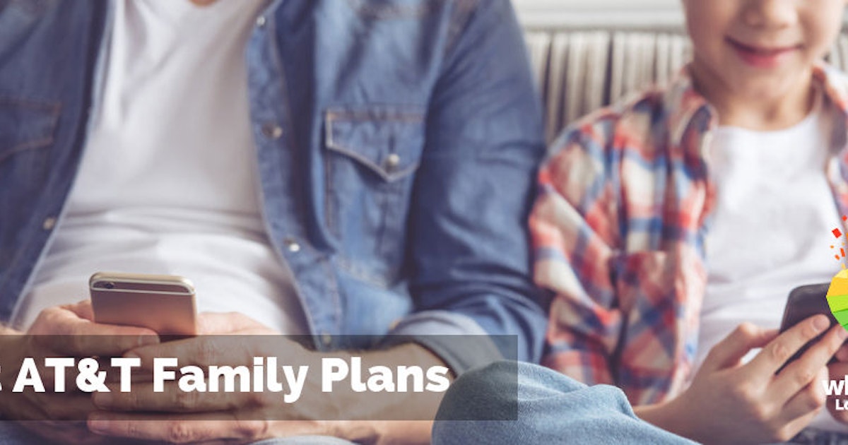 Best AT&T Family Plans | WhistleOut