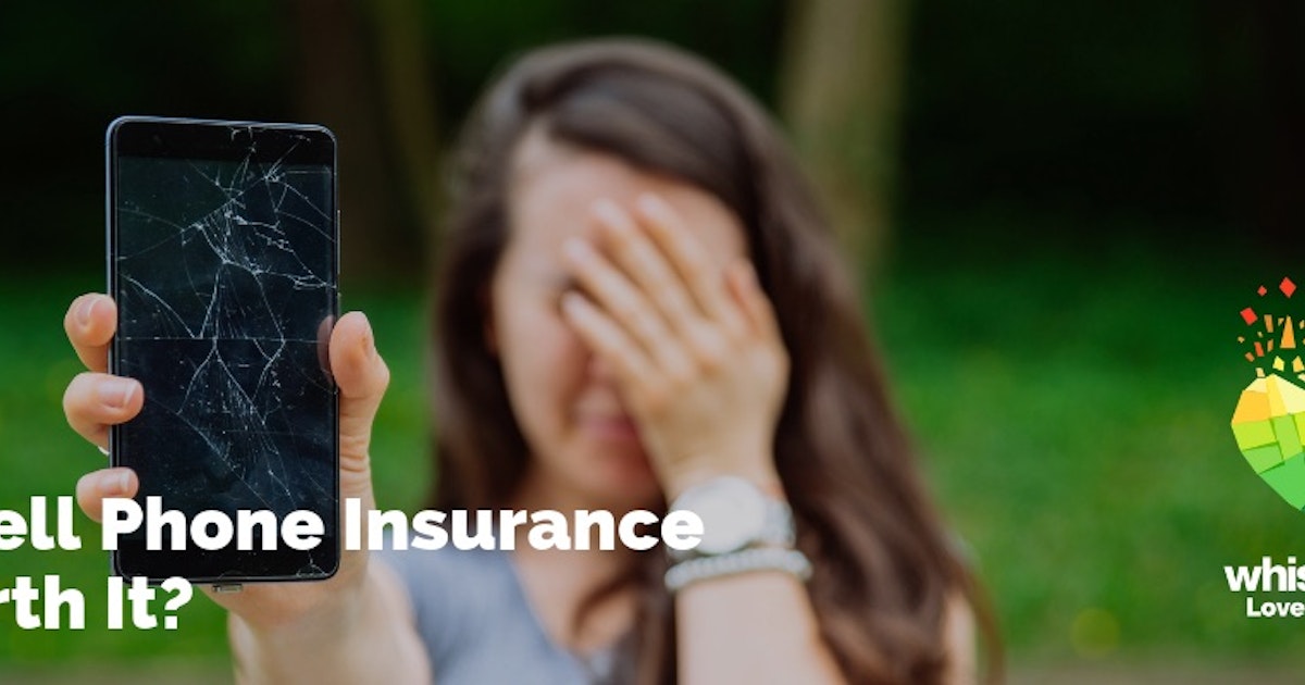 Is Cell Phone Insurance Worth It Whistleout