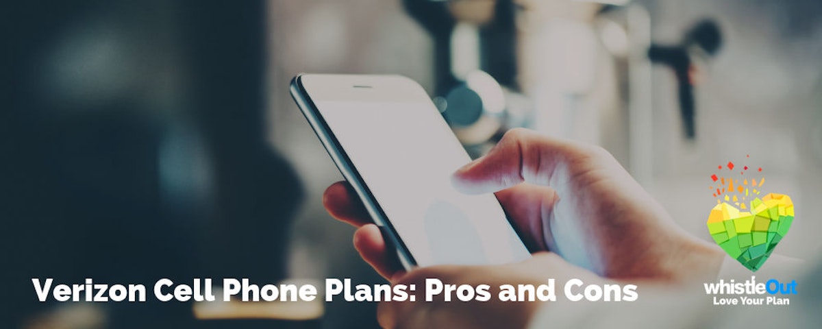 Verizon Cell Phone Plans Review 2021 Pros and Cons WhistleOut