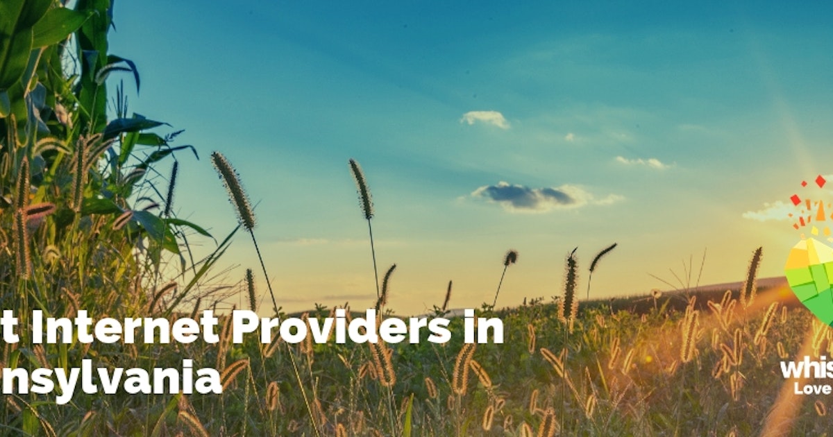 Best Internet Providers In Pennsylvania Whistleout