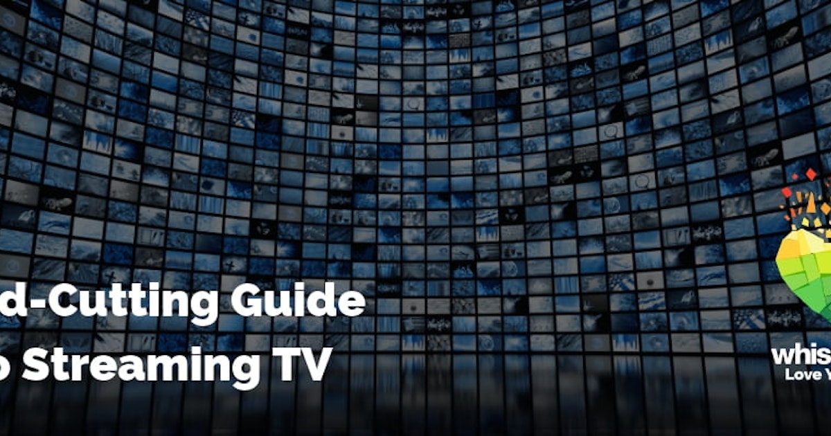 Best TV Streaming Services for CordCutters WhistleOut