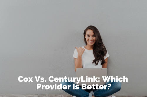Cox vs. CenturyLink: Internet Prices, Speeds, Reviews, Bundles