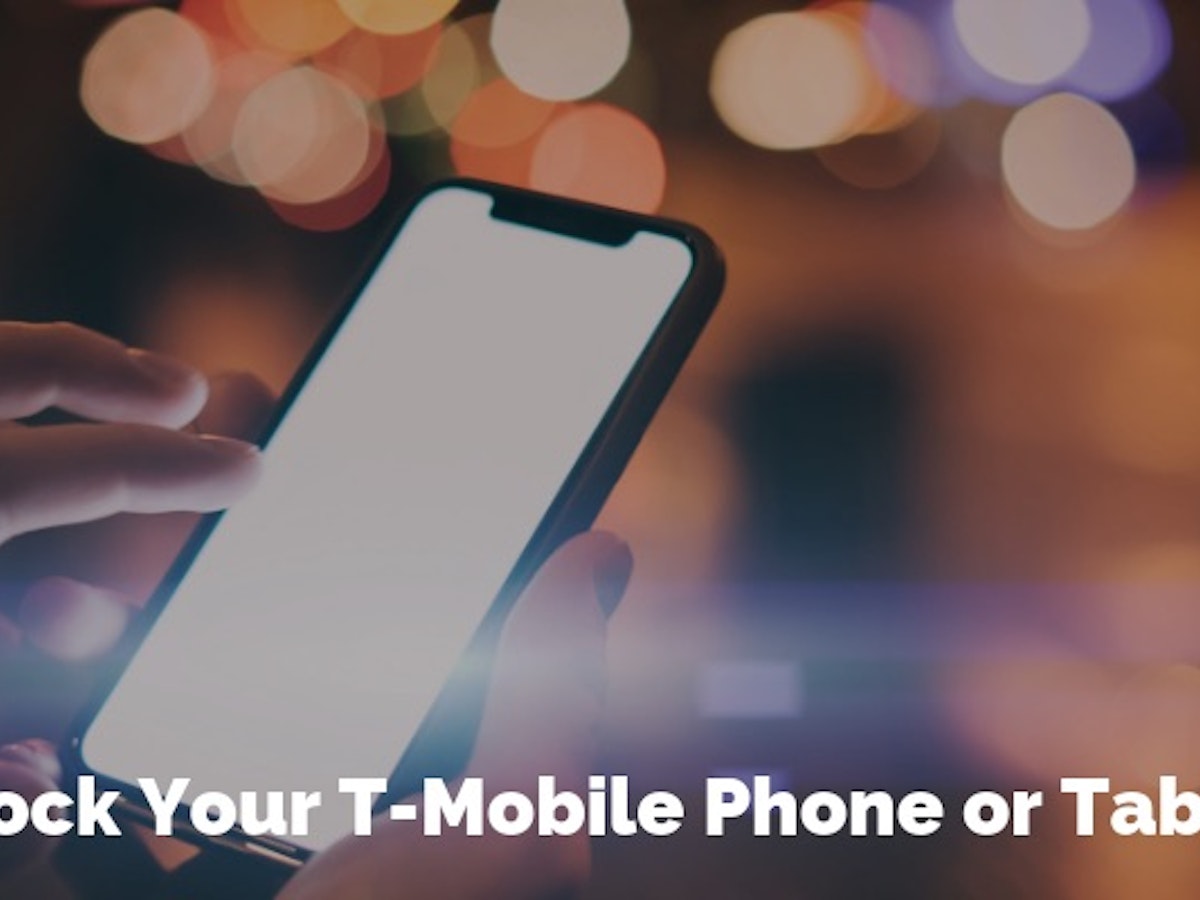 How To Unlock Your T Mobile Phone Or Tablet Whistleout