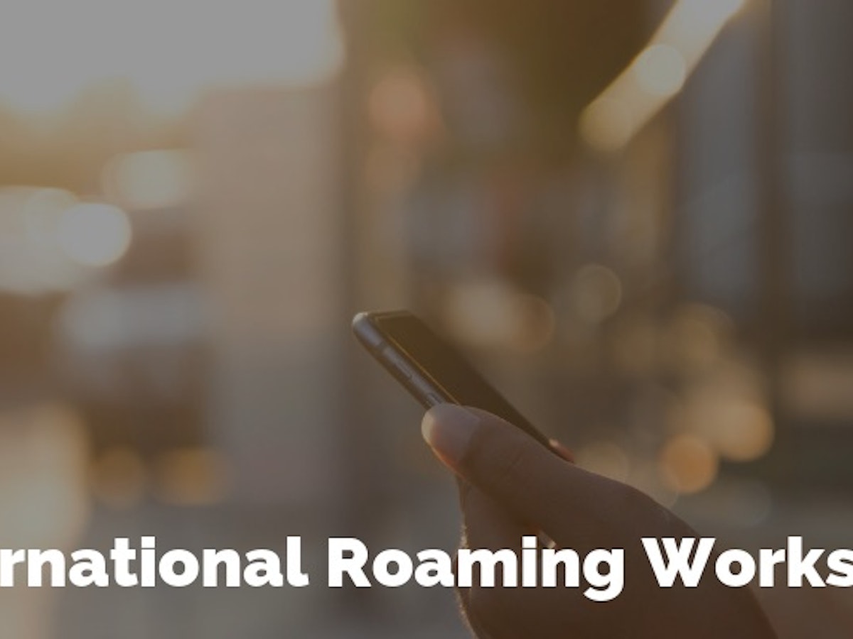 How International Roaming Really Works Whistleout