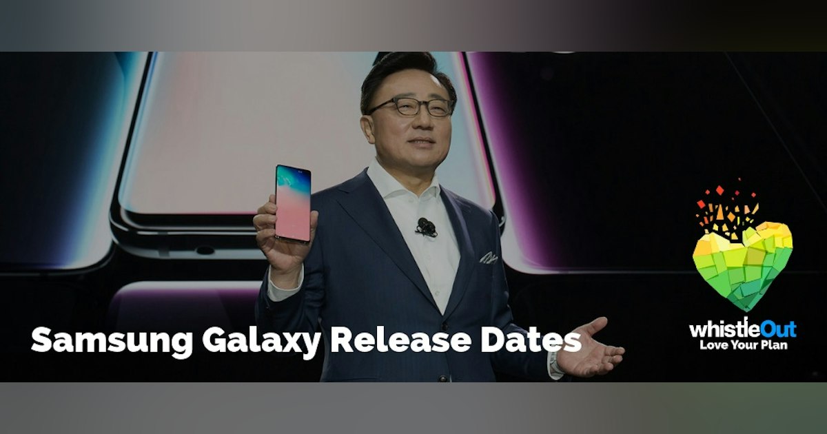 Samsung Release Note Samsung Galaxy Release Dates: Mark Your Calendar | WhistleOut