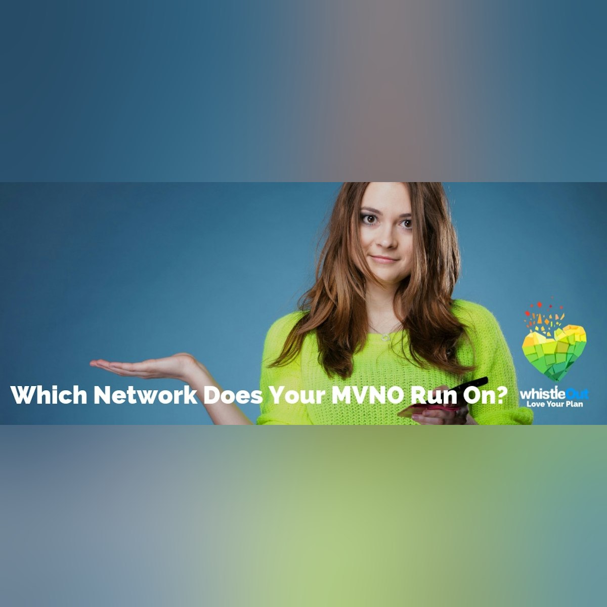 Which Network Is Your MVNO On? | WhistleOut