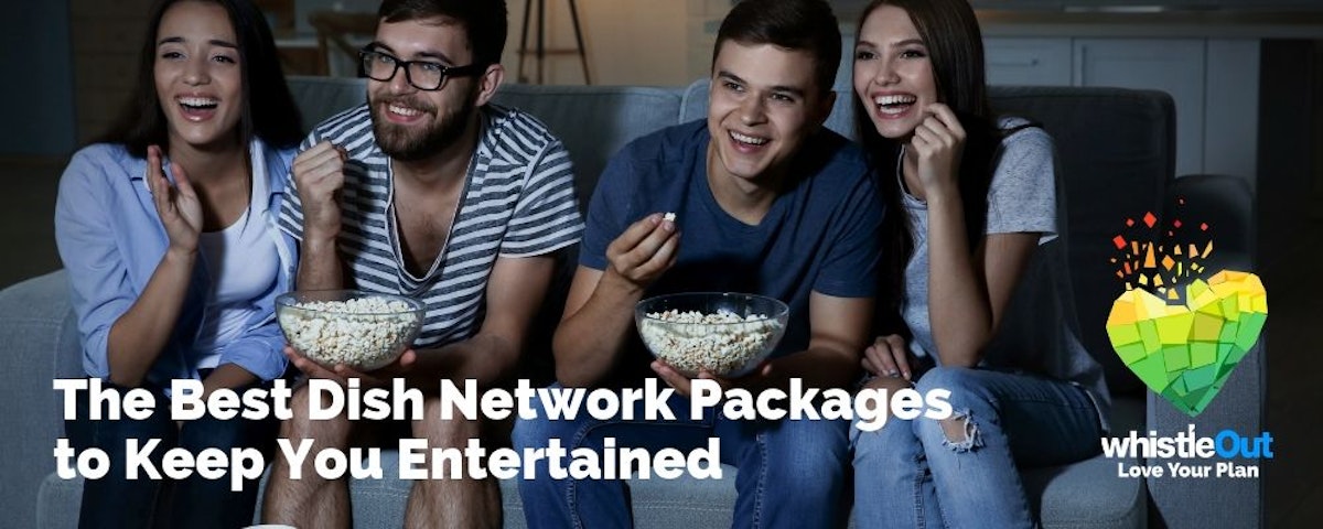 Best Dish Network Packages to Keep You Entertained WhistleOut