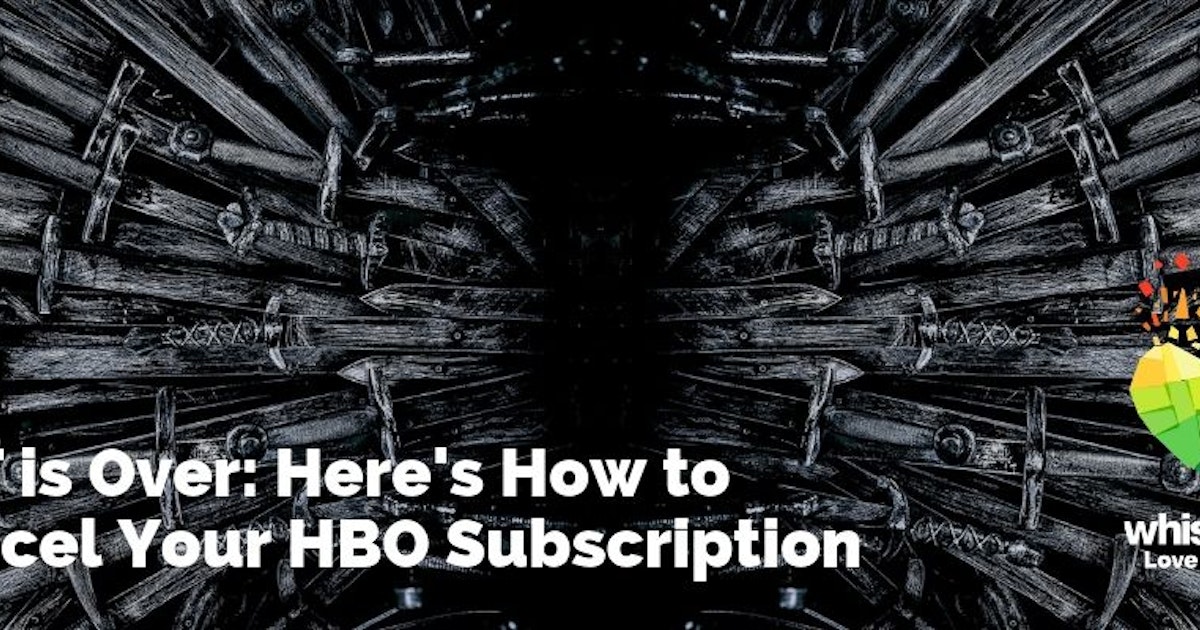 Here's How to Cancel Your HBO Subscription | WhistleOut