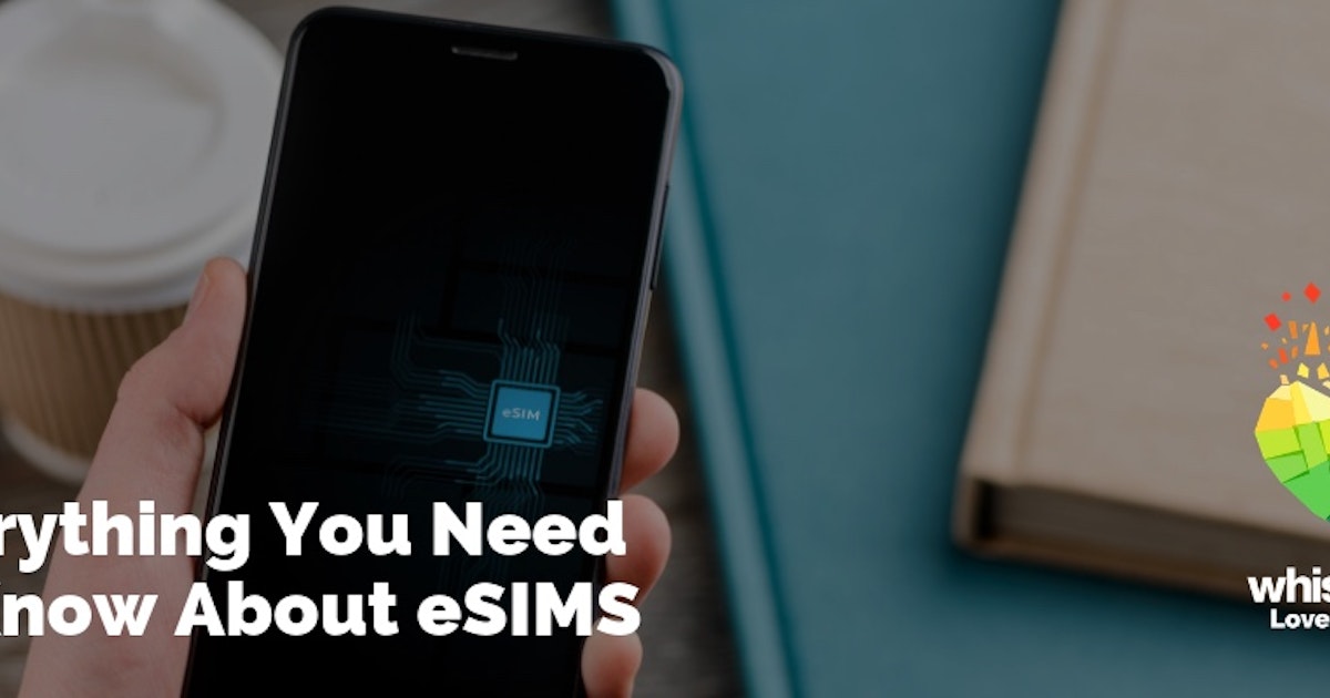 eSIMS: Everything You Need to Know | WhistleOut