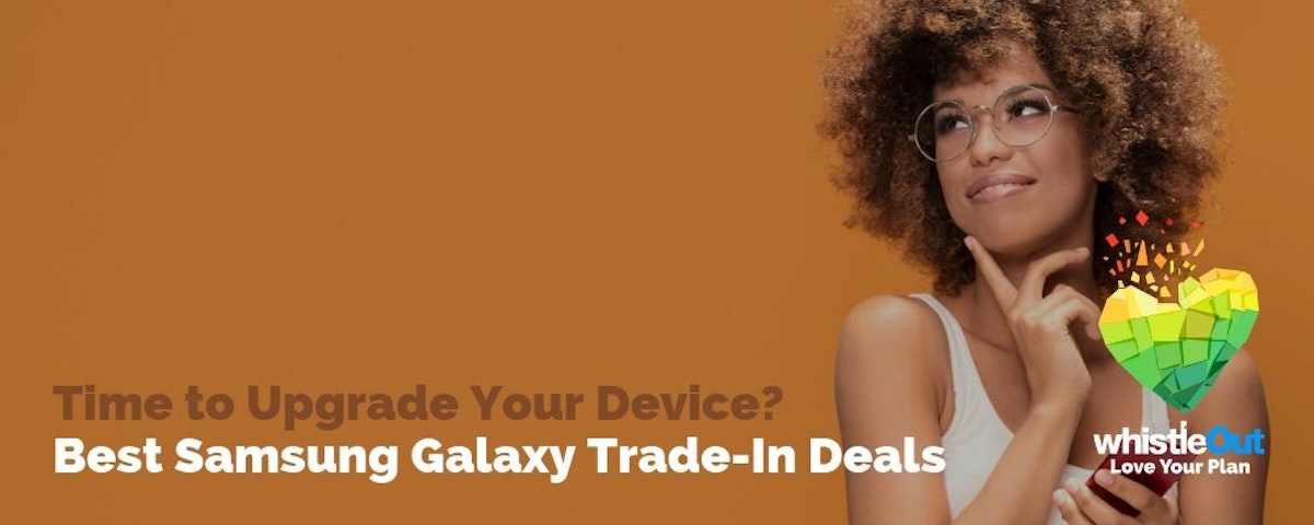 Best Samsung Galaxy TradeIn Deals May 2021 WhistleOut