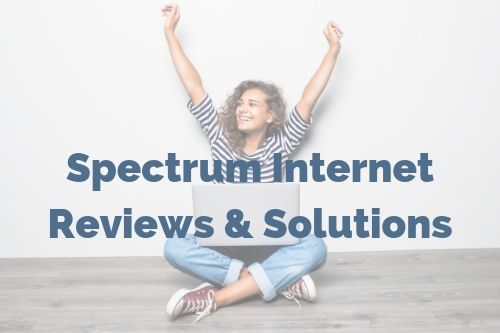 Spectrum Internet Reviews and Customer Solutions