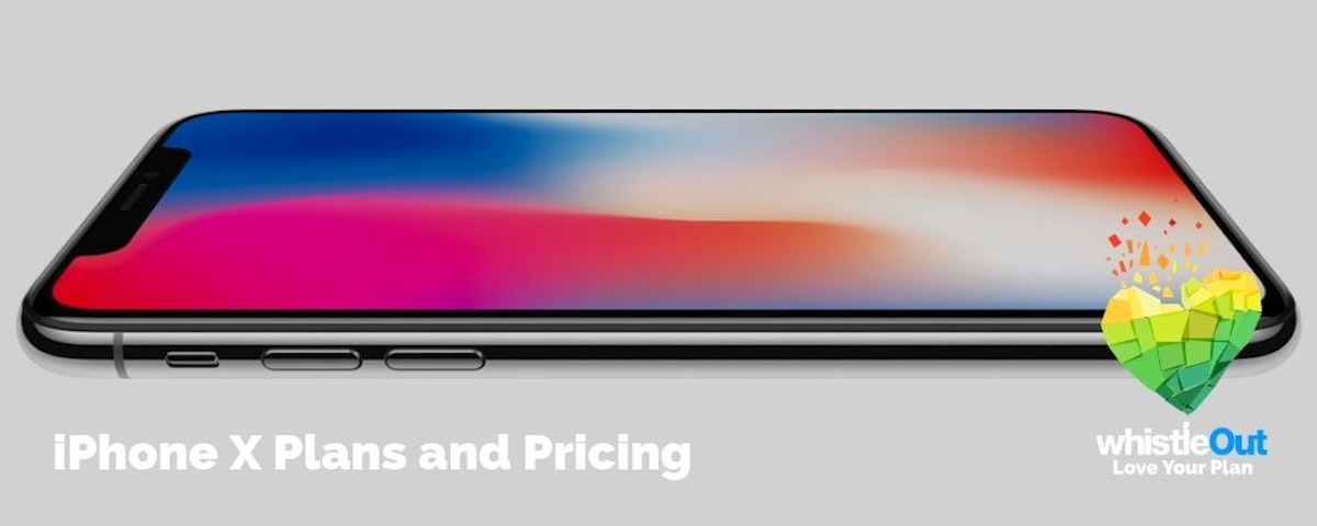 iPhone X Prices and Plans Compared WhistleOut