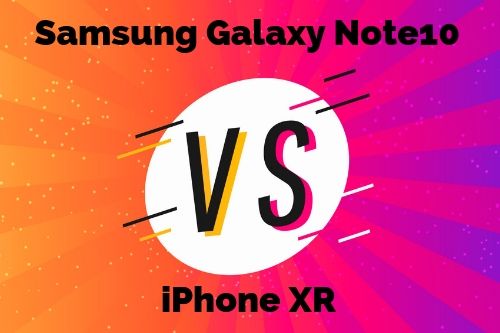 Samsung Galaxy Note10 vs iPhone XR