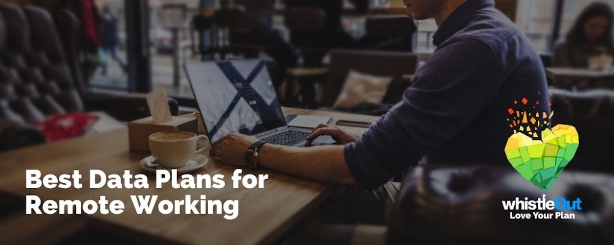 The Best Data Plans for Working Remotely WhistleOut