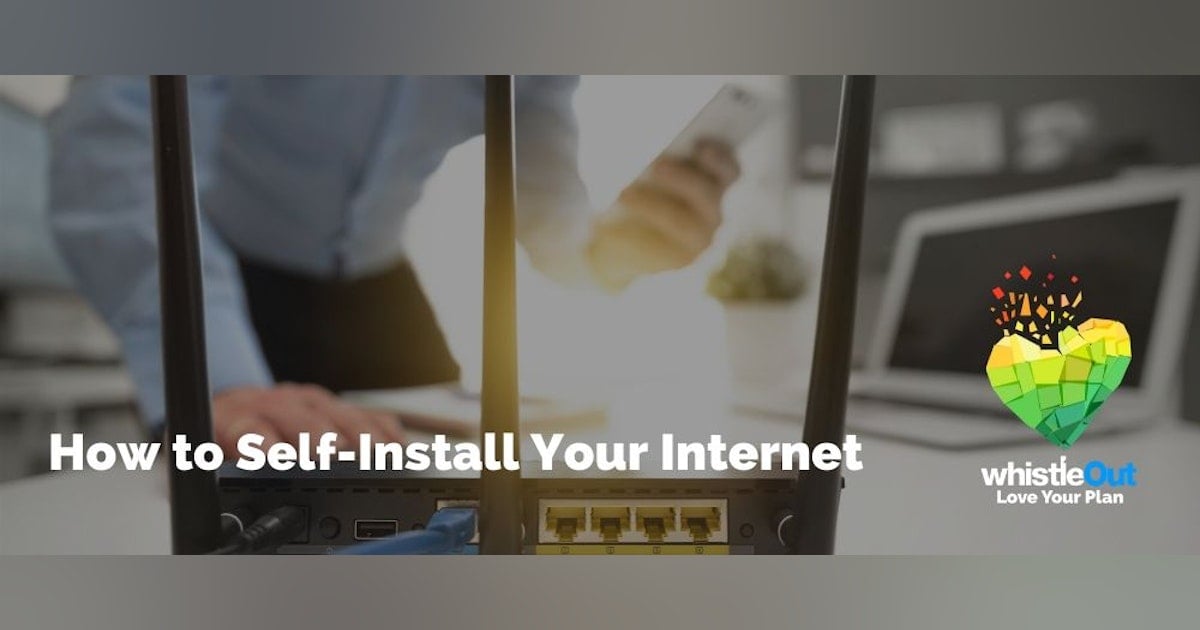 Self-Installing Your Own Internet | WhistleOut