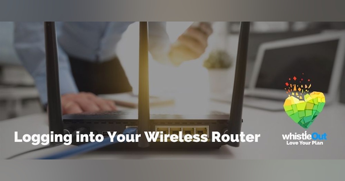 How to Log into Your Router | WhistleOut