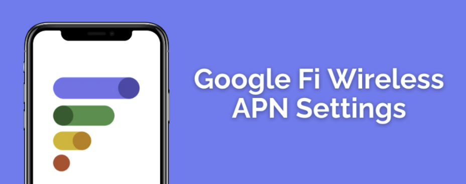 What Are Google Fi's APN Settings?