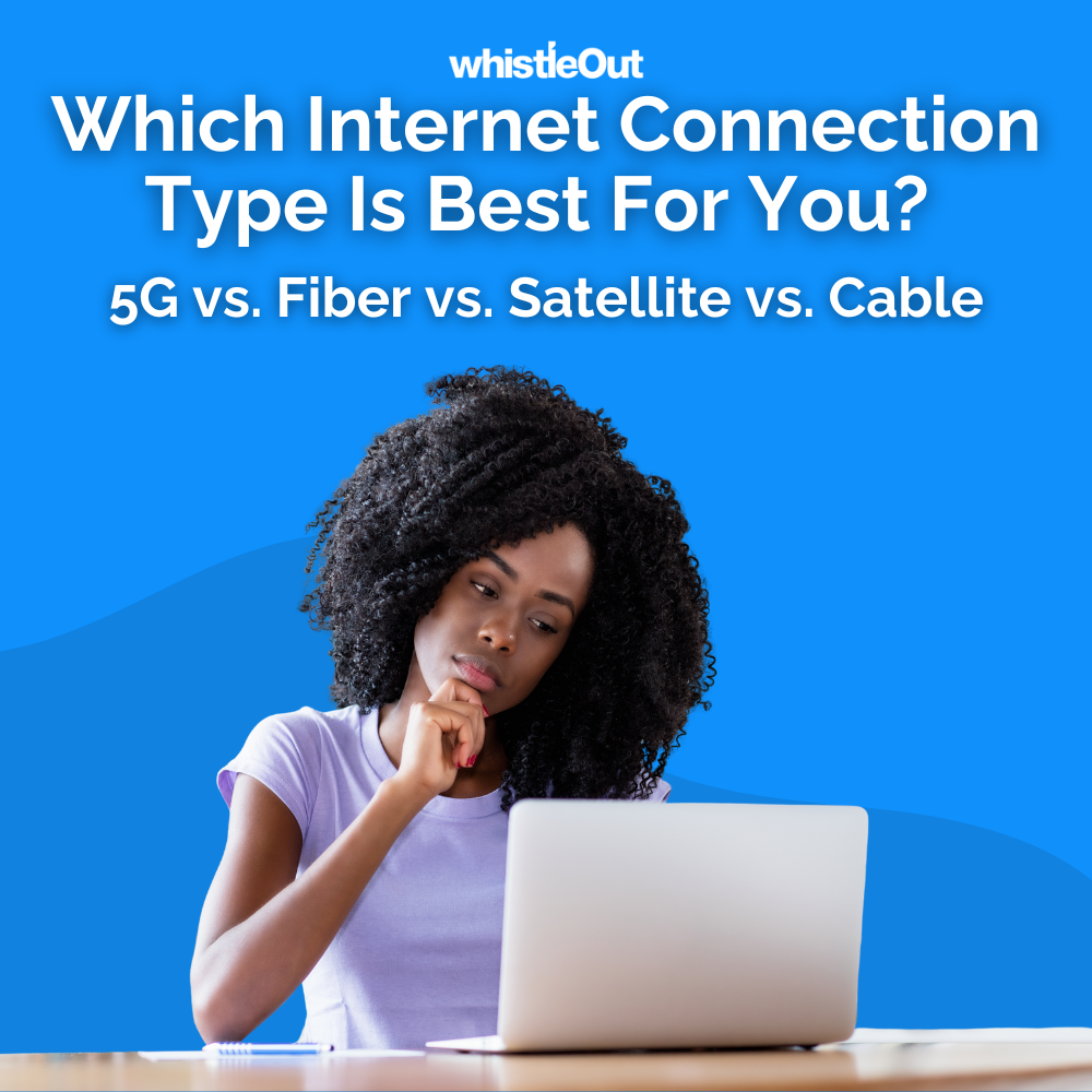 Internet Connection Types: 5G vs. Fiber vs. Cable vs. Satellite