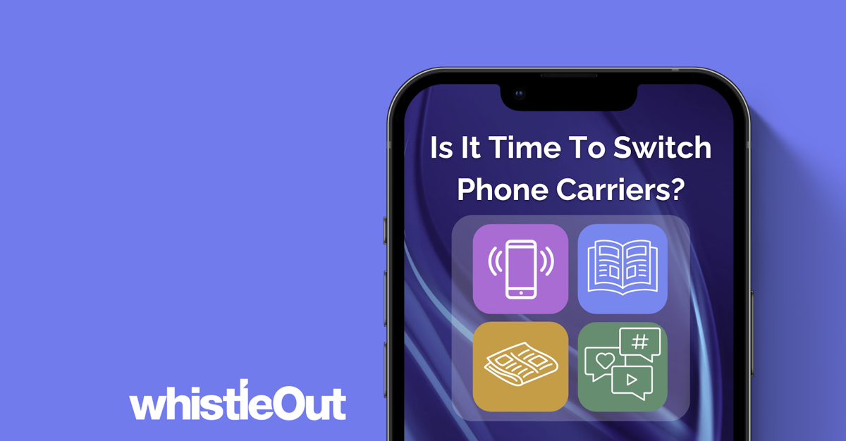 5 Signs It's Time To Switch Phone Carriers | WhistleOut